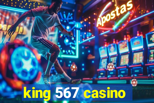 king 567 casino