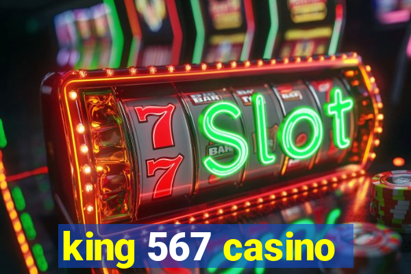 king 567 casino