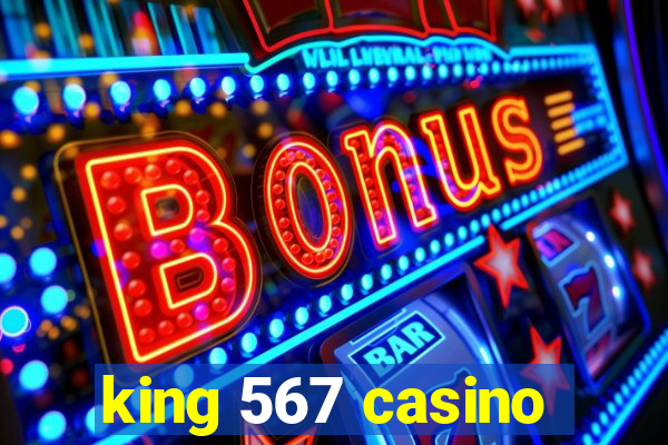 king 567 casino