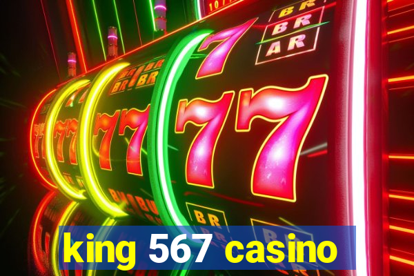 king 567 casino