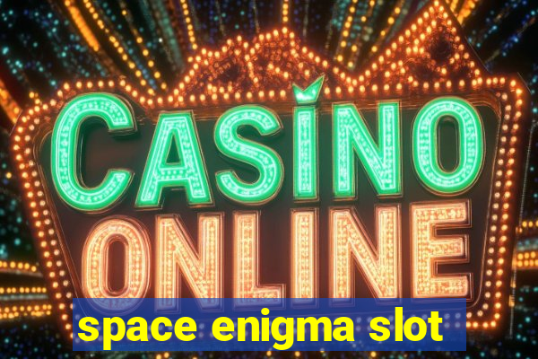 space enigma slot