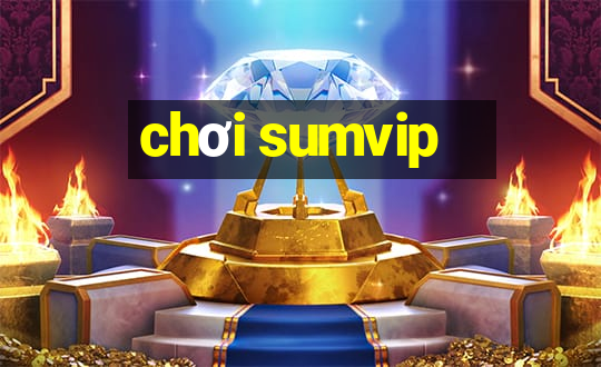 chơi sumvip