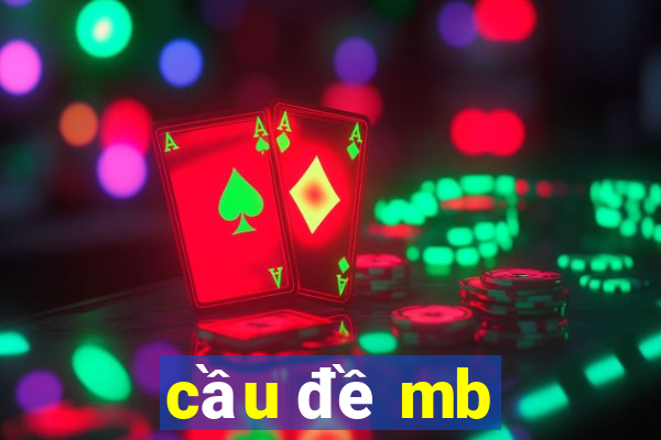 cầu đề mb