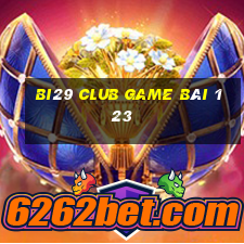 Bi29 Club Game Bài 123