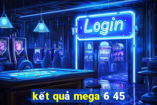 kết quả mega 6 45