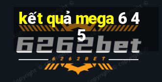 kết quả mega 6 45