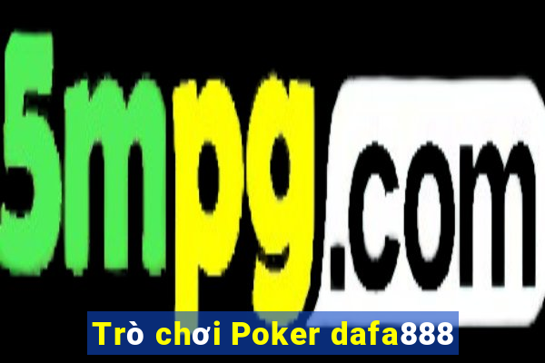 Trò chơi Poker dafa888