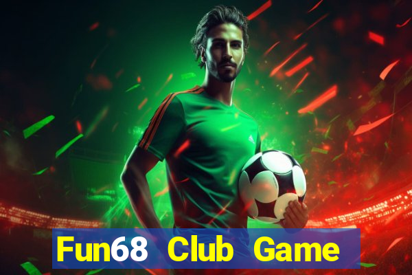 Fun68 Club Game Bài Vic