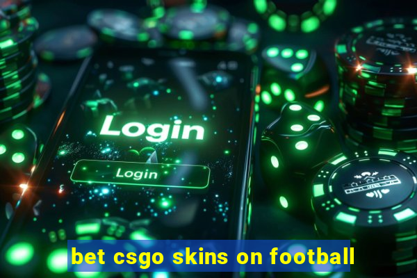 bet csgo skins on football