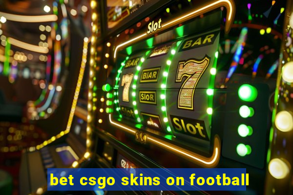 bet csgo skins on football