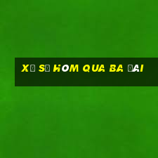 xổ số hôm qua ba đài