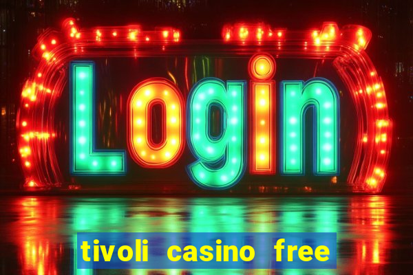 tivoli casino free spins code