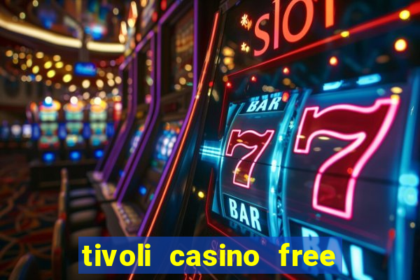 tivoli casino free spins code