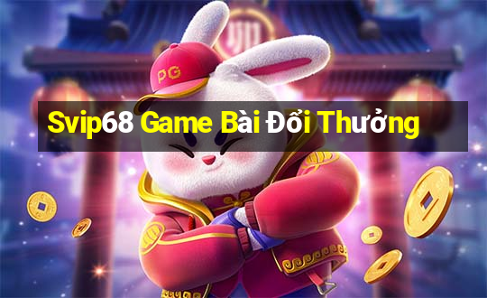 Svip68 Game Bài Đổi Thưởng