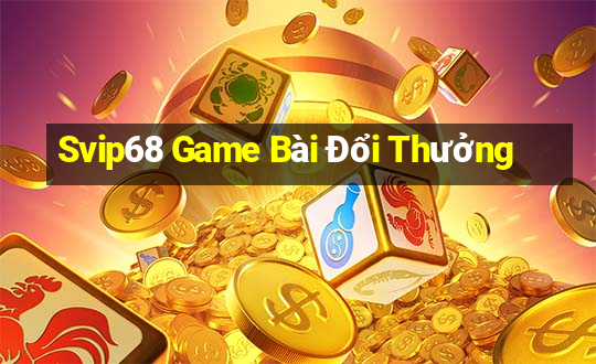 Svip68 Game Bài Đổi Thưởng