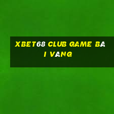 Xbet68 Club Game Bài Vàng