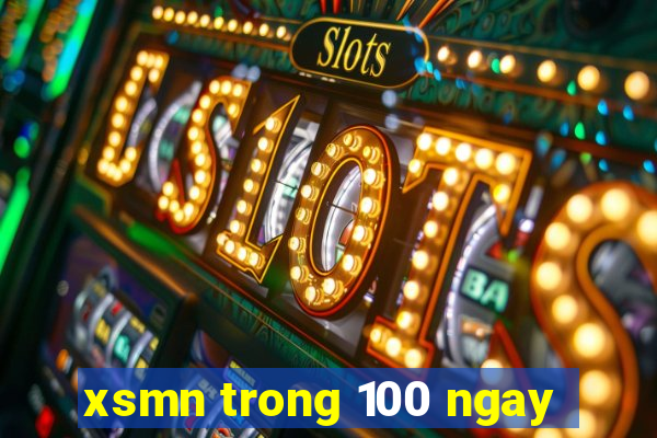 xsmn trong 100 ngay