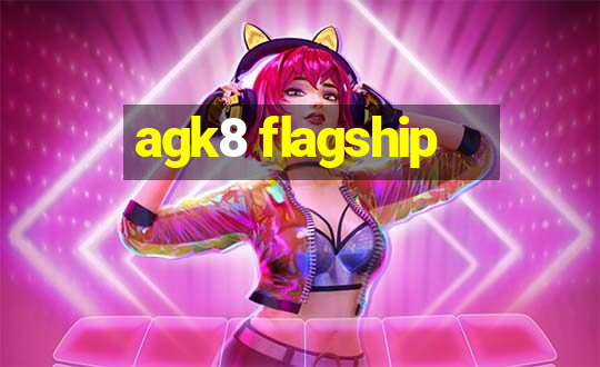 agk8 flagship