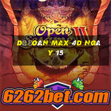 Dự Đoán Max 4D ngày 15