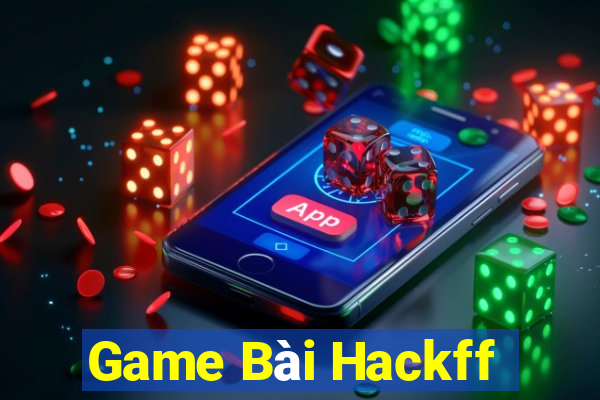 Game Bài Hackff