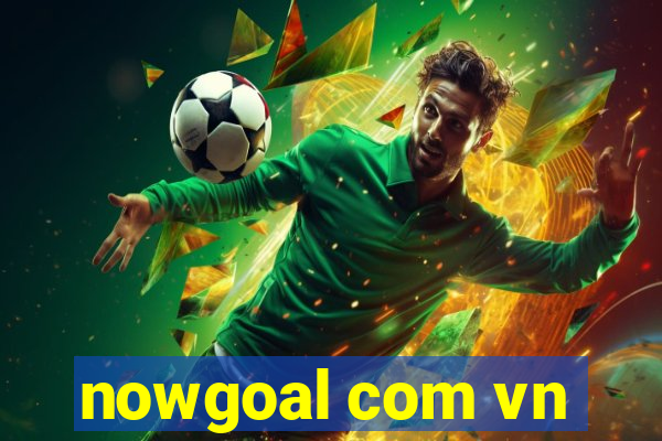 nowgoal com vn