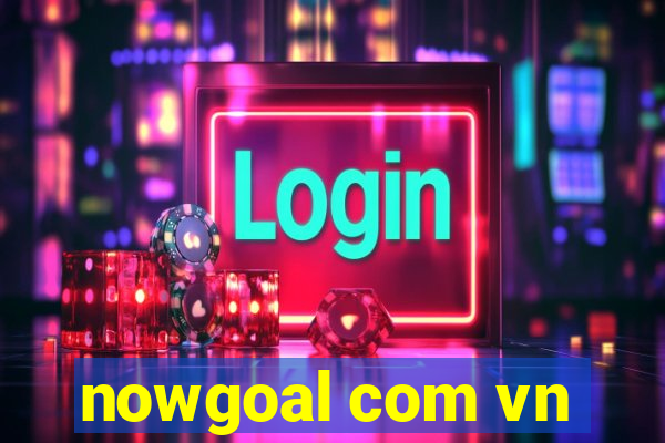 nowgoal com vn