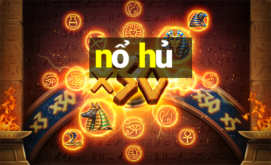 nổ hủ