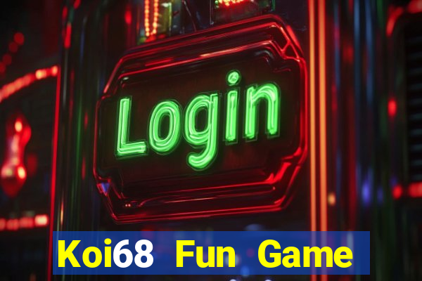 Koi68 Fun Game Bài Hát