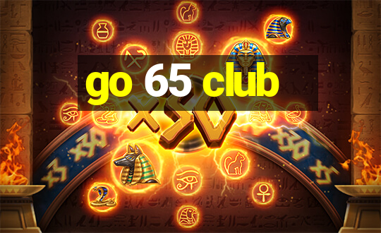 go 65 club