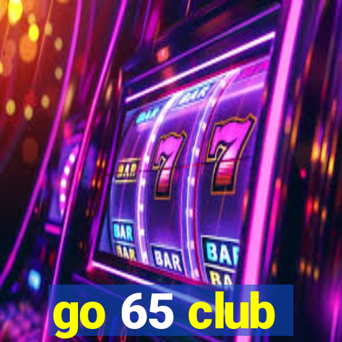 go 65 club