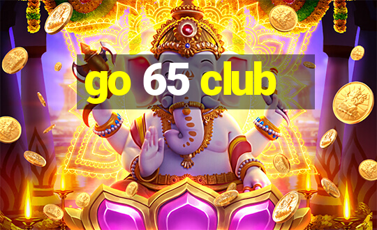 go 65 club