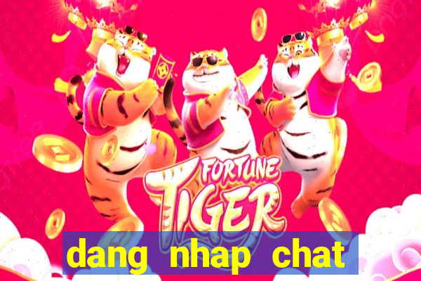 dang nhap chat giai tri