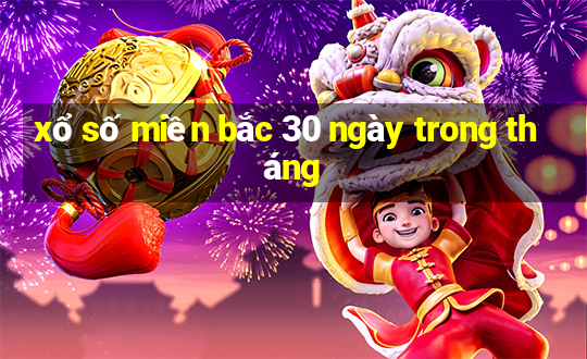 xổ số miền bắc 30 ngày trong tháng