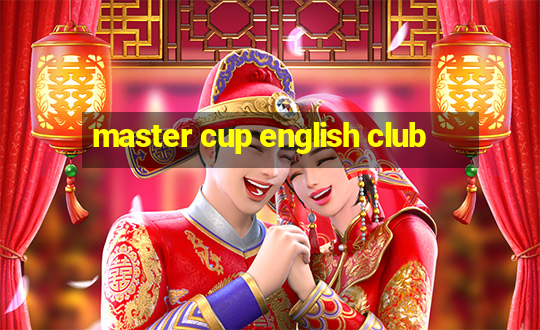 master cup english club