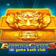 tải game banh club