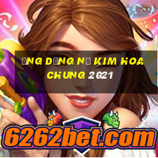 Ứng dụng Nổ Kim Hoa Chung 2021