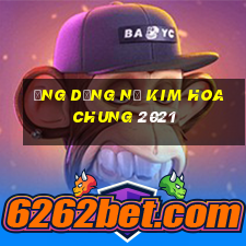 Ứng dụng Nổ Kim Hoa Chung 2021