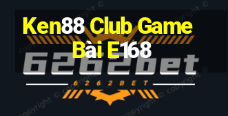 Ken88 Club Game Bài E168