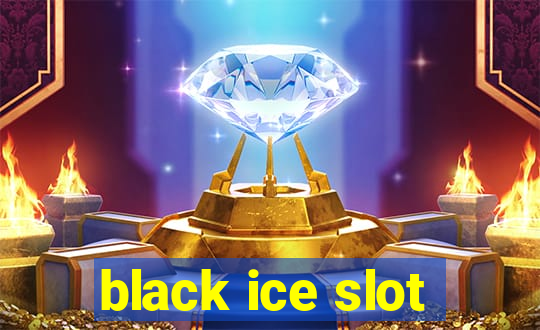 black ice slot