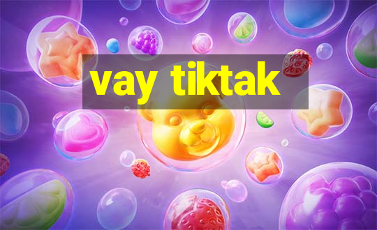 vay tiktak