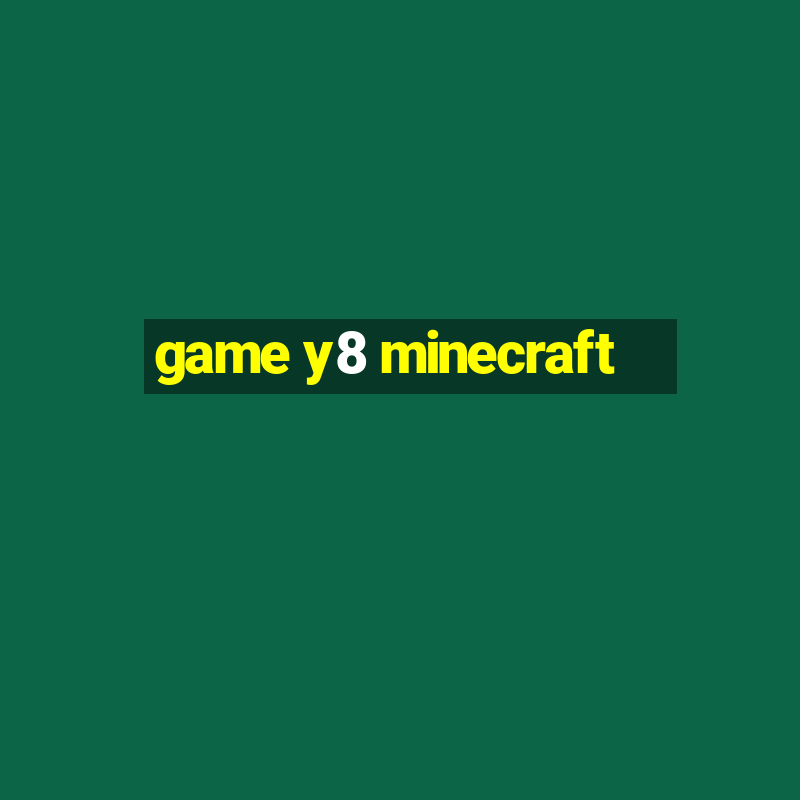 game y8 minecraft