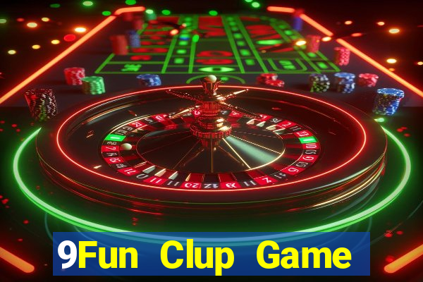 9Fun Clup Game Bài Tài Xỉu