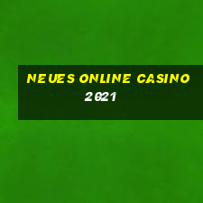 neues online casino 2021