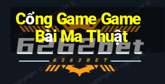 Cổng Game Game Bài Ma Thuật