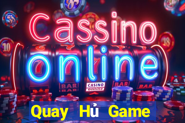 Quay Hủ Game Bài Phỏm Đổi Thưởng