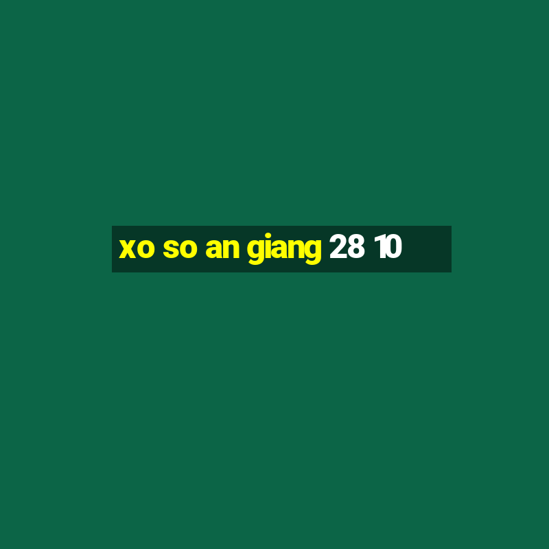 xo so an giang 28 10