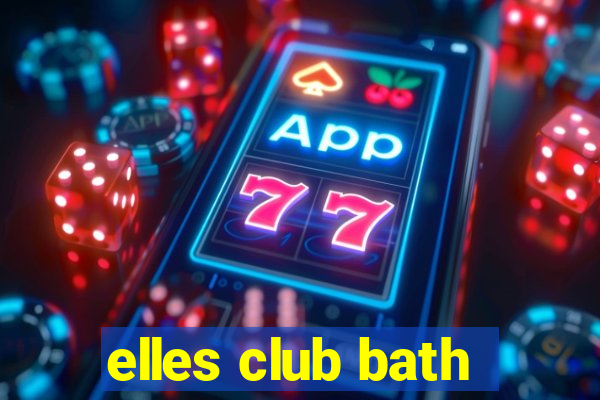 elles club bath