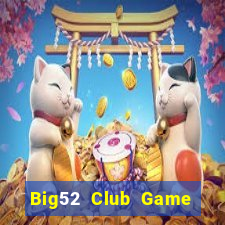 Big52 Club Game Bài 3 Cây Đổi Thưởng