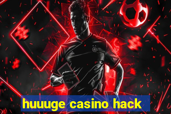 huuuge casino hack