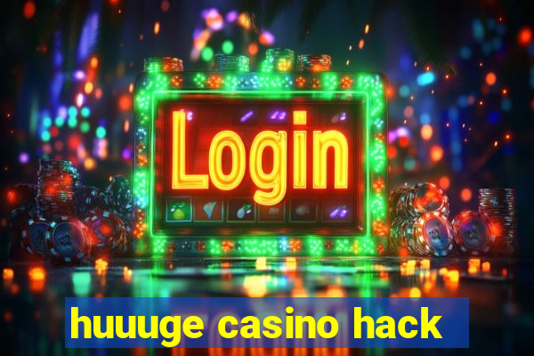 huuuge casino hack